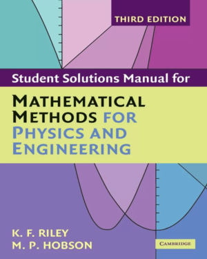 Student solutions manual for Mathematical methods for physics and engineering