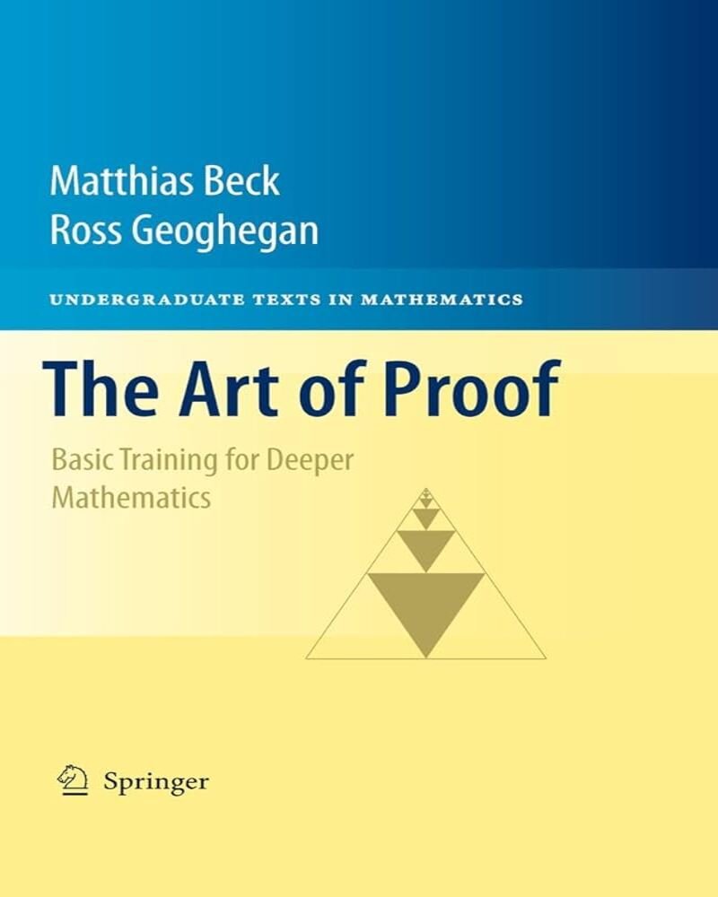 The Art Of Proof: Basic Training For Deeper Mathematics