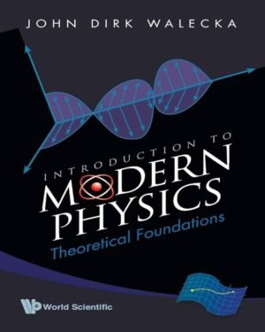 Introduction To Modern Physics: Theoretical Foundations